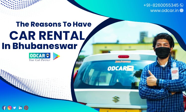 The Reasons to Have Car Rental in Bhubaneswar