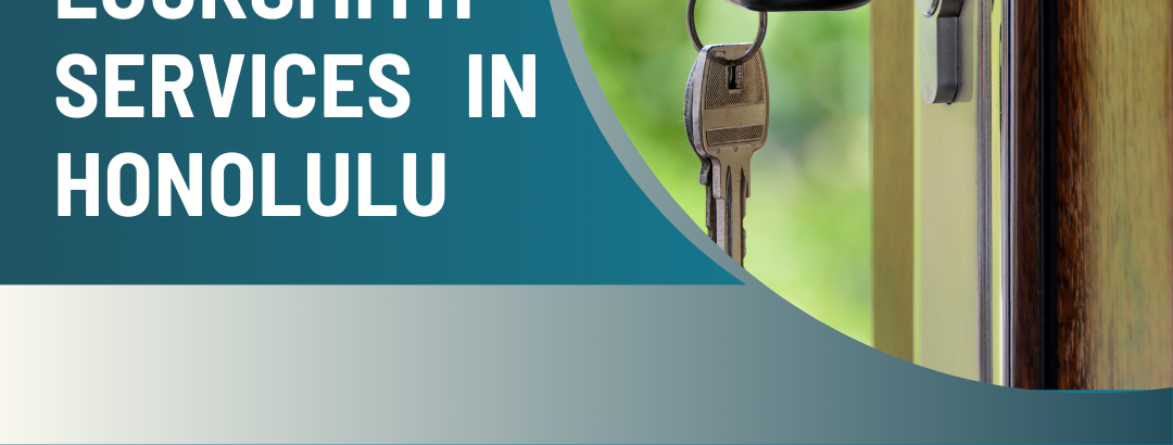 Locksmith Services in Honolulu